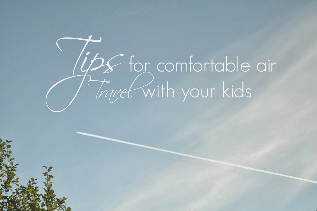 Tips for Comfortable Air Travel with Kids